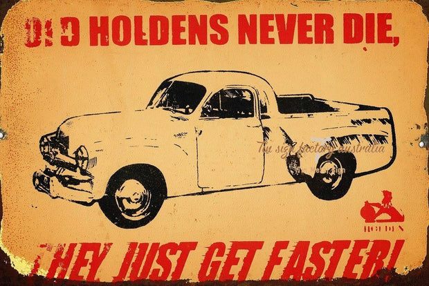 HOLDENS NEVER DIE Rustic Look Vintage Tin Metal Sign Man Cave, Shed-Garage and Bar