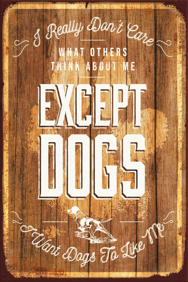WANTS THE DOGS TO LIKE ME Vintage Retro Rustic Garage Wall Man Cave Metal Sign