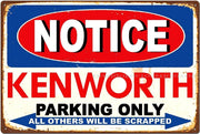 NOTICE-KENWORTH PARKING ONLY Rustic Retro/Vintage Home Garage Wall Café Resto or Bar Tin Metal Sign