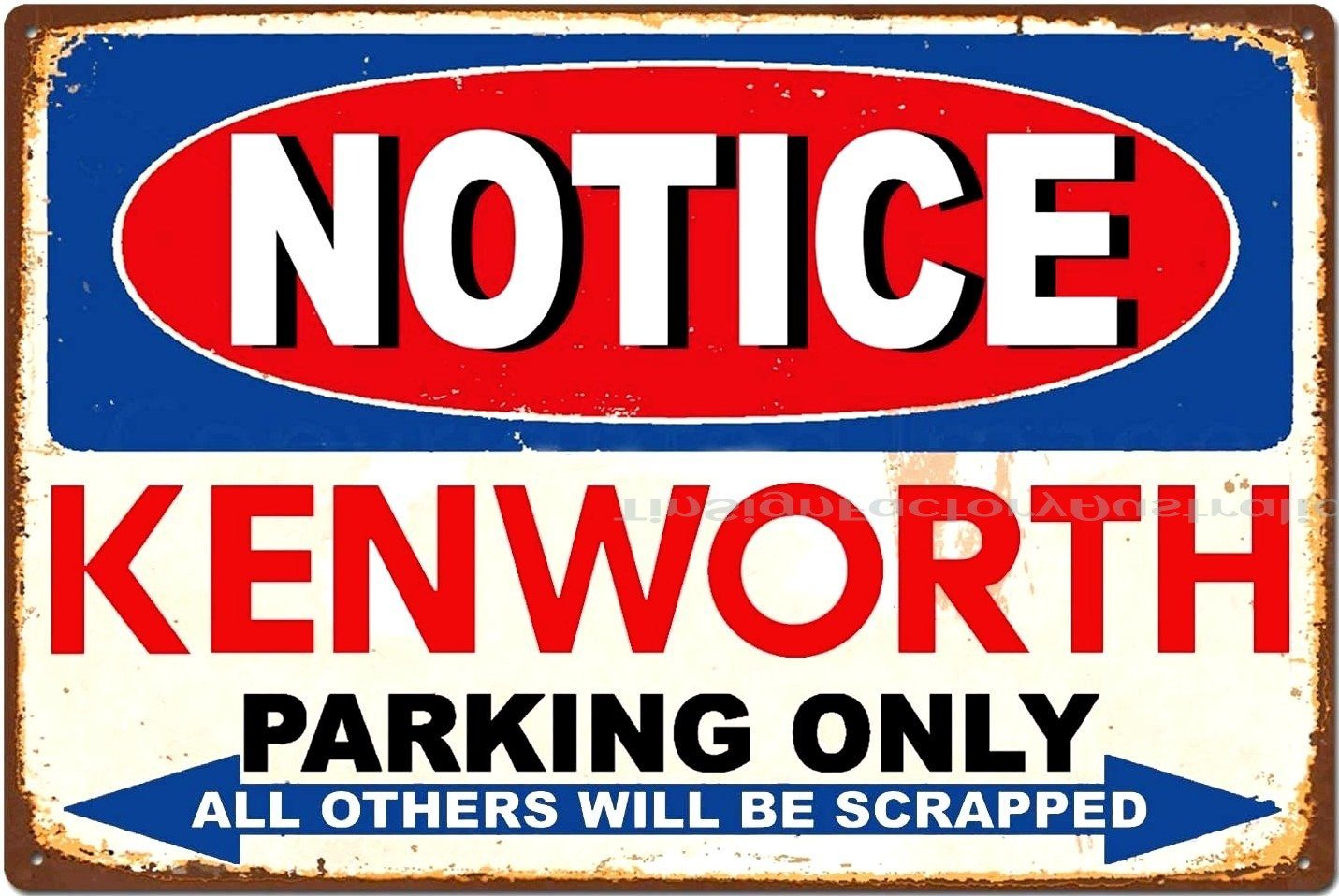 NOTICE-KENWORTH PARKING ONLY Rustic Retro/Vintage Home Garage Wall Café Resto or Bar Tin Metal Sign