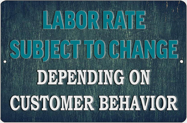 LABOR RATE SUBJECT TO CHANGE Retro/ Vintage Tin Metal Sign Man Cave, Wall Home Decor, Shed-Garage, and Bar