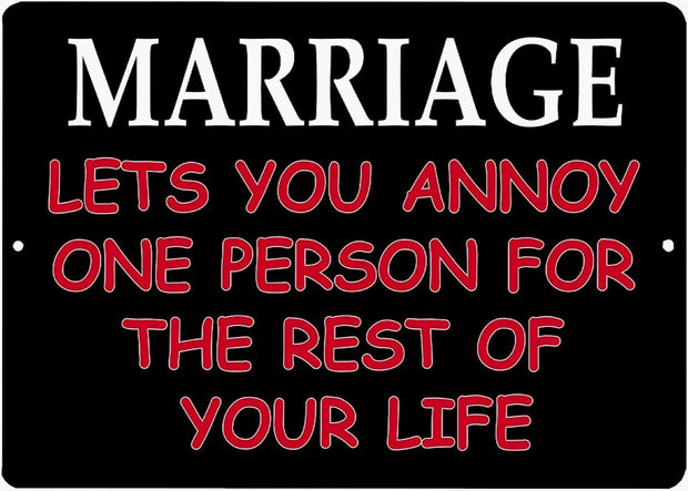 MARRIAGE LETS YOU ANNOY Retro/ Vintage Tin Metal Sign Man Cave, Wall Home Decor, Shed-Garage, and Bar
