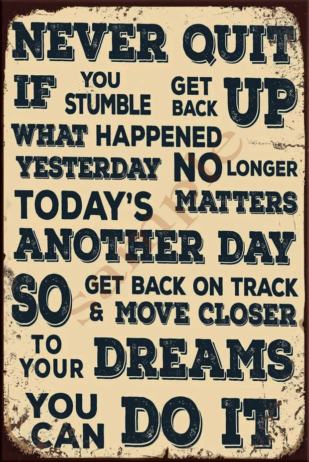 NEVER QUIT Retro/ Vintage Wall Home Décor, Shed-Garage and Bar Tin Metal Sign