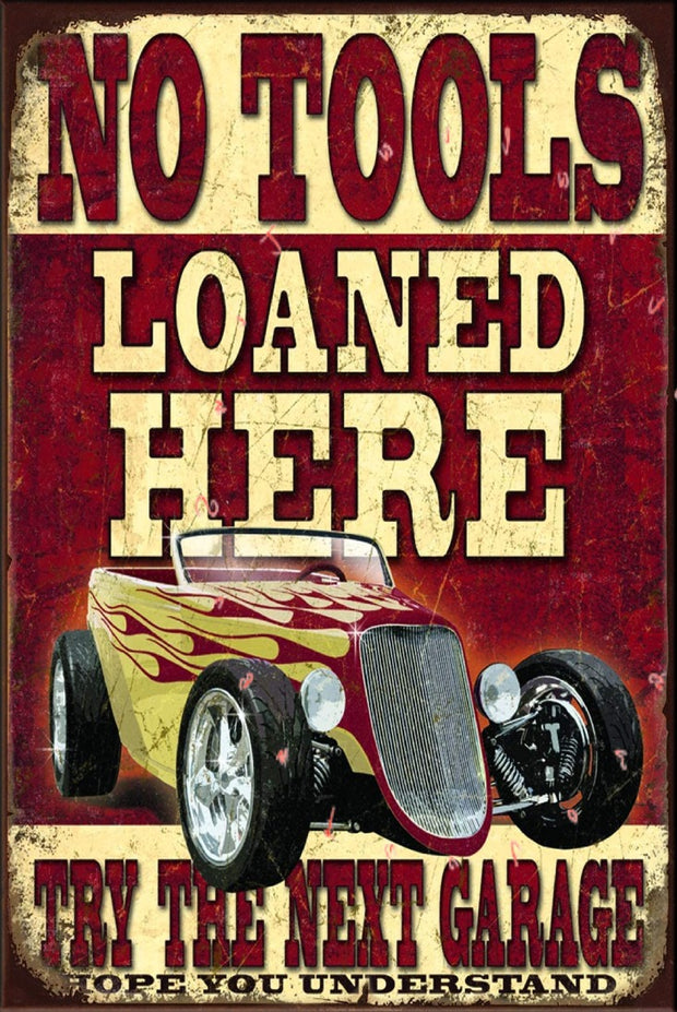 NO TOOLS LOANED Rustic Look Vintage Shed-Garage and Bar Man Cave Tin Metal Sign