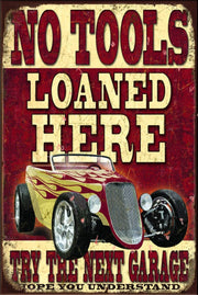 NO TOOLS LOANED Rustic Look Vintage Shed-Garage and Bar Man Cave Tin Metal Sign