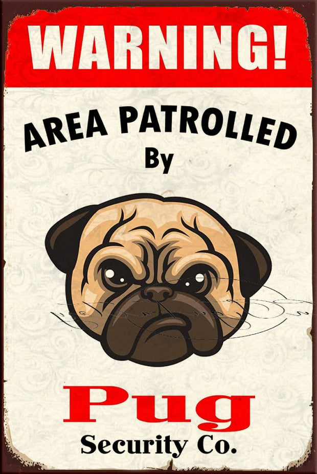 PUG PATROLLER Retro/ Vintage Tin Metal Sign Humour, Wall Home Décor, Shed-Garage, and Bar