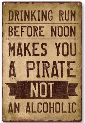 RUM AT NOON MAKES YOU A PIRATE Rustic Retro/Vintage  Home Garage Wall Cafe Resto or Bar Tin Metal Sign