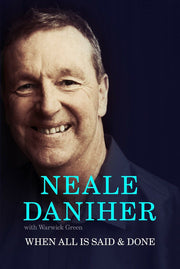 Buy 'When All Is Said & Done by Neale Daniher' - Inspiring Hardcover Book with Free Shipping in Australia