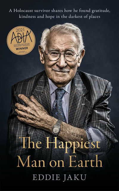 Buy 'The Happiest Man on Earth' by Eddie Jaku - Unlock Lasting Happiness with Exclusive Hardcover Edition