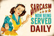 SARCASM DAILY SERVED Funny Tin Metal Sign | Free Postage