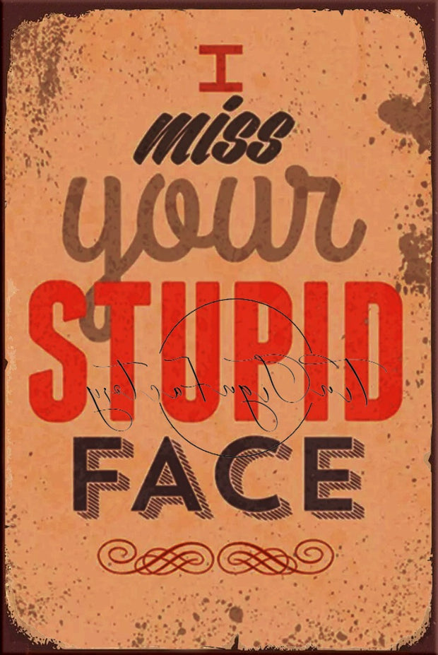 STUPID FACE Retro/ Vintage Tin Metal Sign Man Cave, Wall Home Décor, Shed-Garage, and Bar