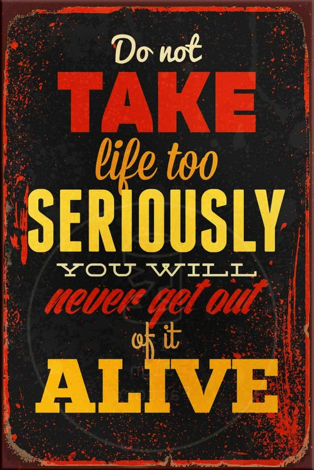 TAKE LIFE SERIOUSLY Rustic Look Vintage Shed-Garage and Bar Man Cave Tin Metal Sign