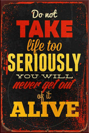 TAKE LIFE SERIOUSLY Rustic Look Vintage Shed-Garage and Bar Man Cave Tin Metal Sign