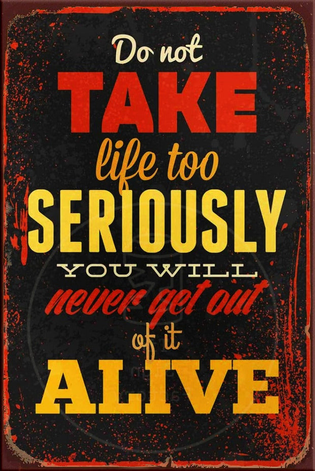 TAKE LIFE SERIOUSLY Rustic Look Vintage Shed-Garage and Bar Man Cave Tin Metal Sign