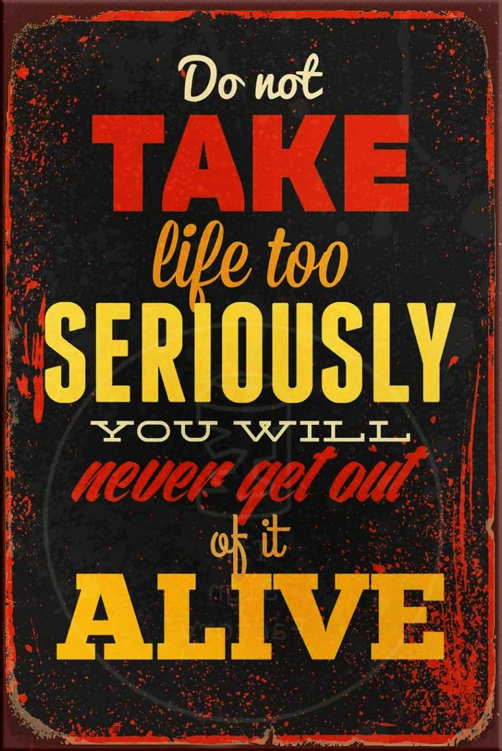 TAKE LIFE SERIOUSLY Rustic Look Vintage Shed-Garage and Bar Man Cave Tin Metal Sign