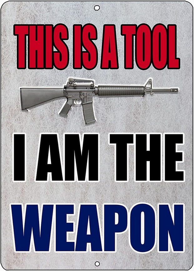 I AM THE WEAPON Retro/ Vintage Tin Metal Sign Man Cave, Wall Home Decor, Shed-Garage, and Bar
