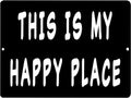 THIS IS MY HAPPY PLACE Retro/Vintage Metal Plaque Sign Style Man Cave Garage Work Office