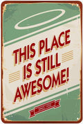 THIS PLACE IS STILL AWESOME Retro/ Vintage Tin Metal Sign Man Cave, Wall Home Decor, Shed-Garage, and Bar