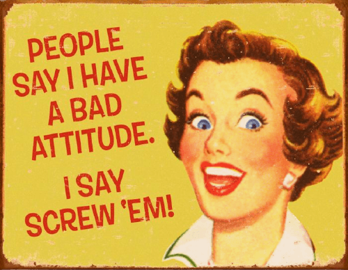 PEOPLE SAY I HAVE A BAD ATTITUDE Metal Sign | Free Postage