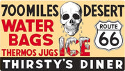 700 MILES DESERT WATER BAGS Rustic Look Vintage Tin Metal Sign Man Cave, Shed-Garage, and Bar