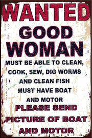 WANTED GOOD WOMAN Retro/ Vintage Home Décor, Shed-Garage and Bar Tin Metal Sign