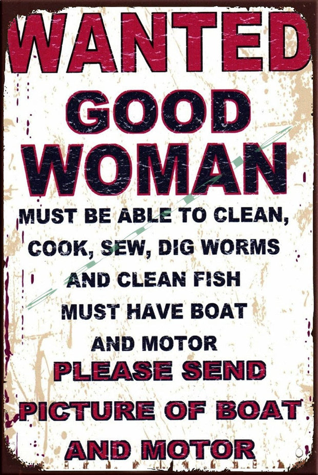 WANTED GOOD WOMAN Retro/ Vintage Home Décor, Shed-Garage and Bar Tin Metal Sign