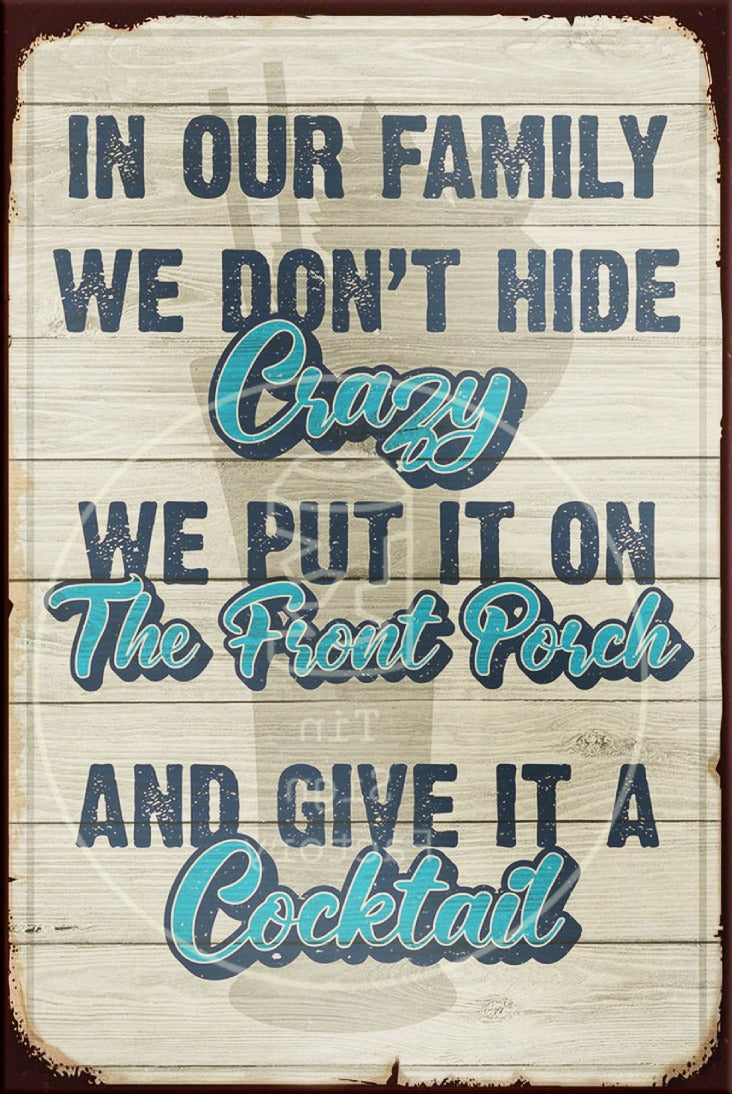 WE DON'T HIDE CRAZY Rustic Look Vintage Shed-Garage and Bar Man Cave Tin Metal Sign