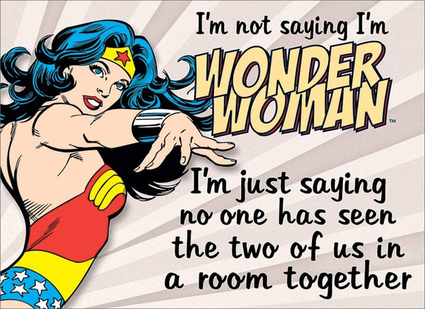 I'M NOT SAYING I'M WONDER WOMAN Metal Tin Sign | Free Postage