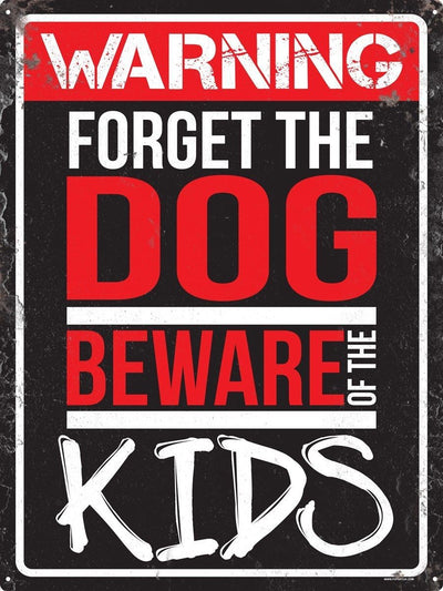 Forget The Dog Beware Of The Kids Tin Sign 30.5x40.5cm free postage - TinSignFactoryAustralia